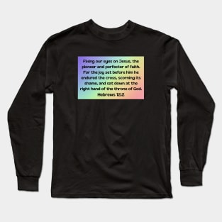 Bible Verse Hebrews 12:2 Long Sleeve T-Shirt